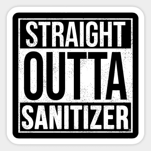 Straight Outta Sanitizer Sticker